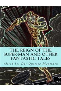 The Reign of The Super-Man and other Fantastic Tales