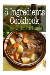 5 Ingredients Cookbook