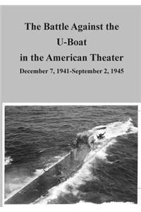 Battle Against the U-Boat in the American Theater