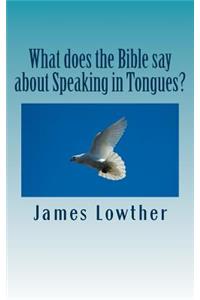 What does the Bible say about Speaking in Tongues?
