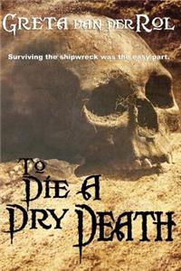 To Die a Dry Death