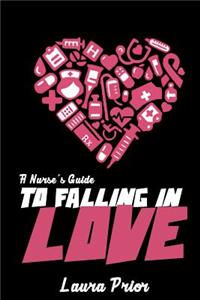 Nurse's Guide to Falling in Love