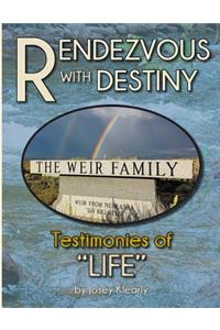 Rendezvous With Destiny - Testimonies of Life