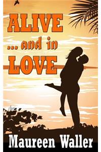 ALIVE ...and in Love