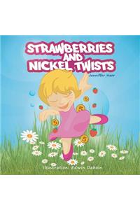 Strawberries and Nickel Twists