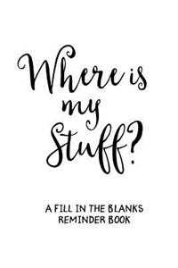 Where's My Stuff (White)