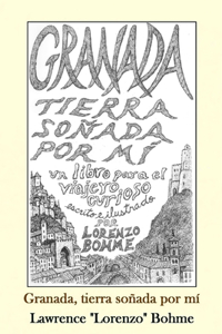 Granada, tierra soñada por mí