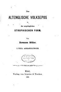 Das altenglische Volksepos in der ursprünglichen strophischen Form - I. Theil