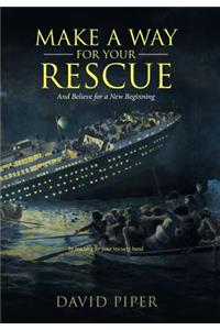 Make a Way for Your Rescue