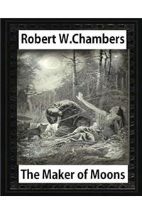 Maker of Moons (1896), by Robert W. Chambers