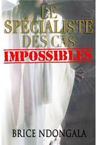 Le Spécialiste des Cas Impossibles