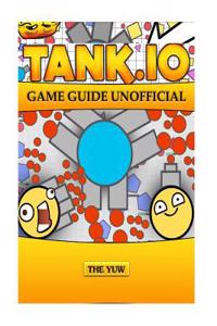 Tank.IO Game Guide Unofficial