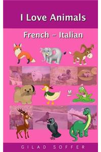 I Love Animals French - Italian