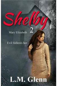 Shelby 2: : Mary Elizabeth