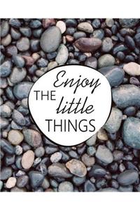 Enjoy the Little Things