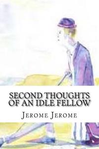 Second Thoughts of an Idle Fellow
