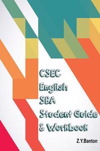 Csec English Sba Student Guide & Workbook