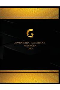 Administrative Service Manager Log (Log Book, Journal - 125 pgs, 8.5 X 11 inches