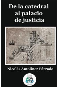 De La Catedral al Palacio de Justicia