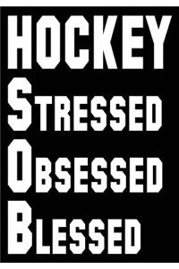 Hockey Stressed Obsessed Blessed