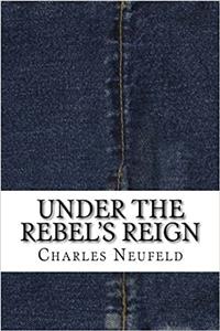 Under the Rebel's Reign