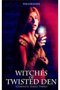 Witches of Twisted Den (Beautiful Immortals Complete Series Three)