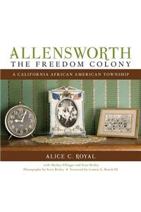 Allensworth, the Freedom Colony