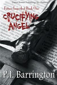 Future Imperfect Book One: Crucifying Angel