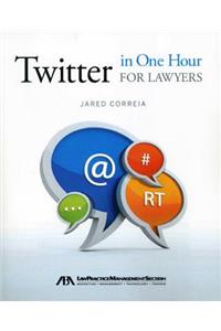 Twitter in One Hour for Lawyers