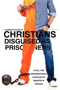 Christians Disguised as Prisoners