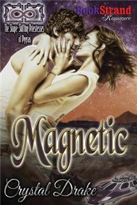 Magnetic [The Shape-Shifting Priestesses of Pygras Prequel] (Bookstrand Publishing Romance)