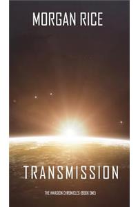 Transmission (The Invasion Chronicles-Book One)