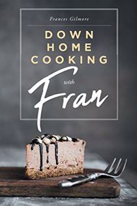 Down Home Cooking with Fran