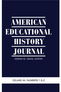 American Educational History Journal Volume 44, Issues 1 & 2 2017