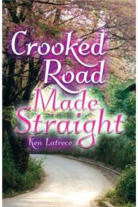 Crooked Road Made Straight
