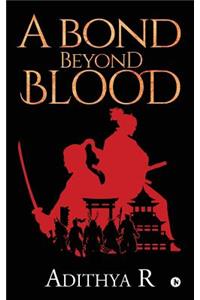 Bond Beyond Blood