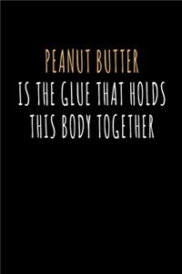 Peanut Butter Holds Body Toghether