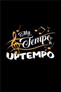 My tempo is Uptempo