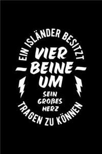 EIN ISLÄNDER BESITZT VIER BEINE UM SEIN GROSSES HERZ TRAGEN ZU KÖNNEN Notizbuch: Notizbuch A5 dot grid 120 Seiten, Notizheft / Tagebuch / Reise Journal, perfektes Geschenk für E-Bike fahrer