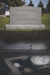 Wish You Nightmares...