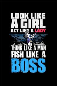 Look Like A Girl Act Like A Lady Think Like A Man Fish Like A Boss