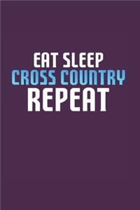 Eat Sleep Cross Country Repeat