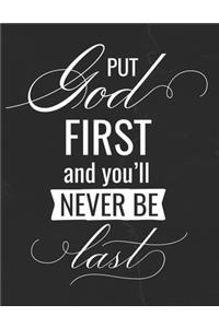 Put God First And You'll Never Be Last
