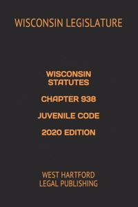 Wisconsin Statutes Chapter 938 Juvenile Code 2020 Edition