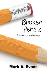 Broken Pencils: A Sinner's Look at Genesis