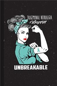 Trigeminal Neuralgia Warrior Unbreakable