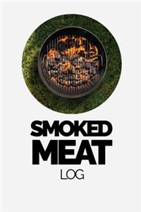 Smoked Meat Log: The Must-Have Meat Smoking Accessories For Pitmasters Smokers; Blank Pitmaster Cookbook; Meat Smoking Essentials Book; Meat Smoking Notebook Gift; P