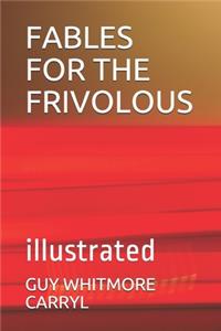 Fables for the Frivolous
