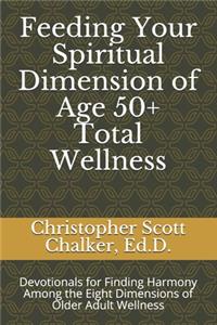 Feeding Your Spiritual Dimension of Age 50+ Total Wellness