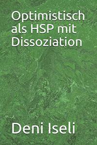 Optimistisch als HSP mit Dissoziation